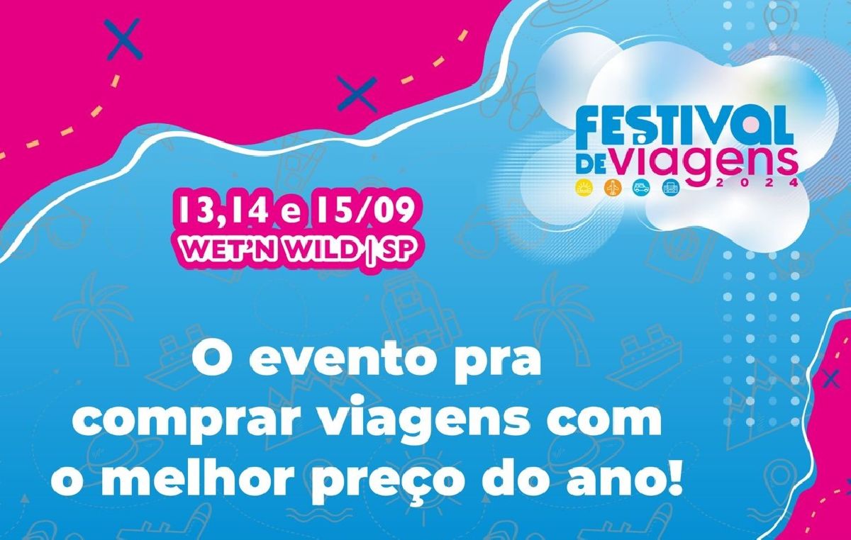 1º Festival de Viagens: Pacotes com até 50% de desconto para os melhores destinos do Brasil e do mundo