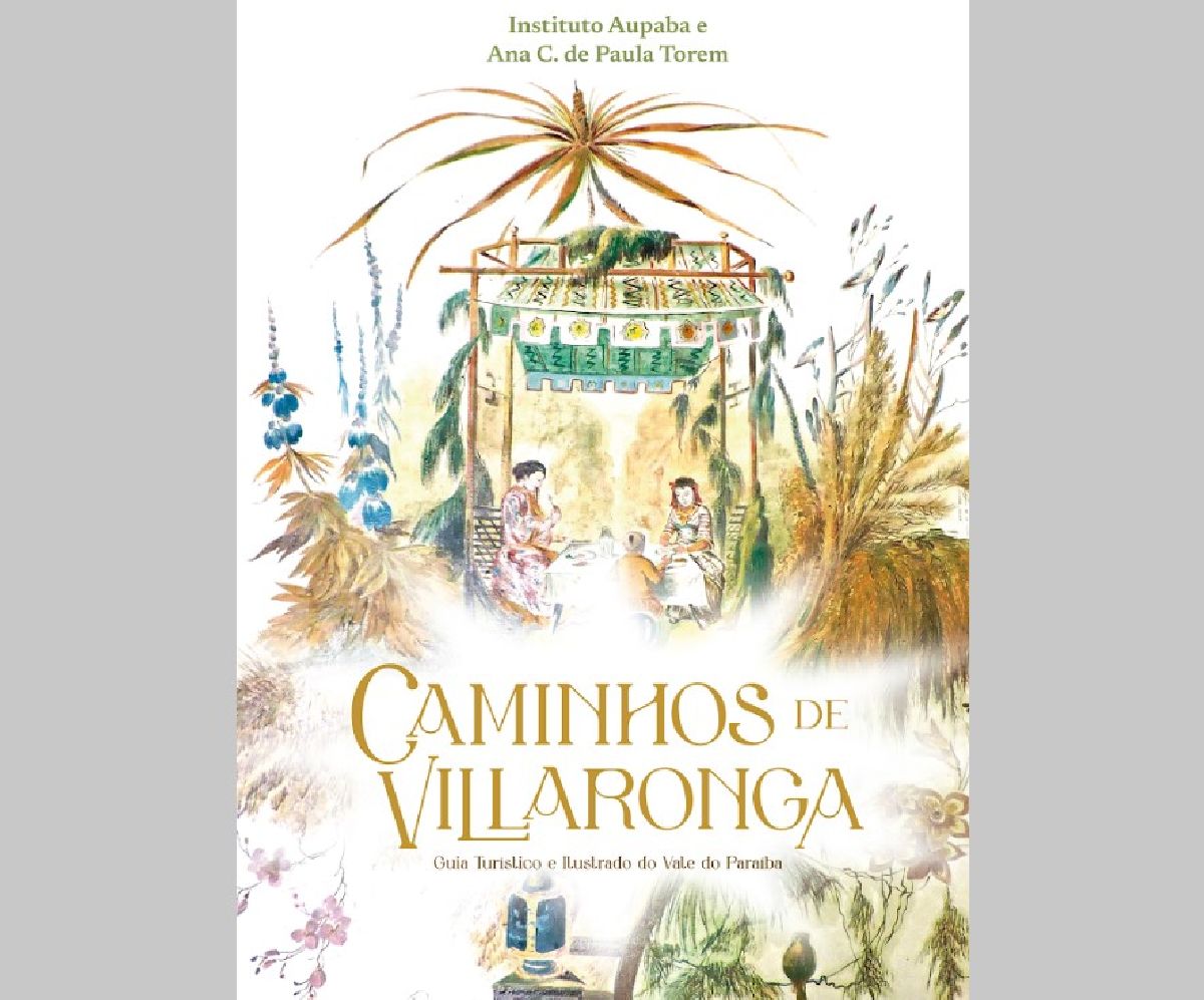 Riqueza cultural do Vale do Paraíba ganha novo capítulo  com lançamento do guia turístico e ilustrado “Caminhos do Villaronga”